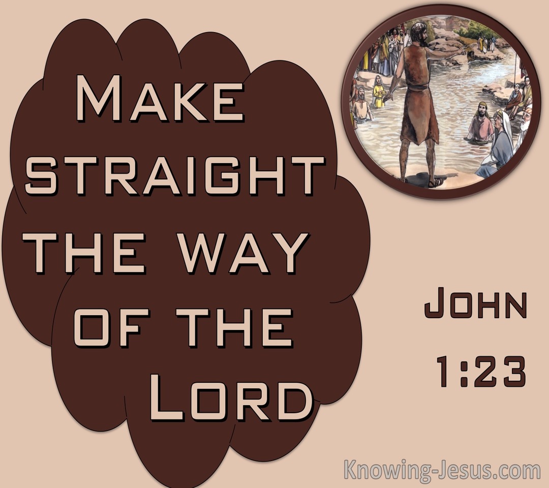 John 1:23 Make Straight The Way Of The Lord (brown)